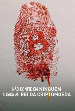 Não Confie em Ninguém: A Caça ao Rei da Criptomoeda 