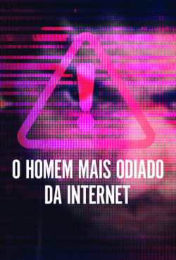 O Homem Mais Odiado da Internet 1ª Temporada Completa